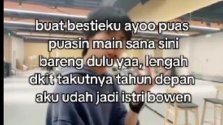 nanti kalo aku nikah sama bowen kalian main sama siapa?