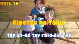 Kimetsu no Yaiba_Tập 27-Bỏ tay ra khỏi cô ấy