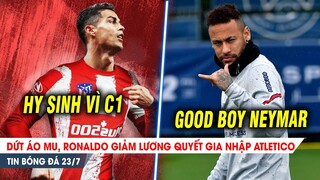 BẢN TIN 23/7 | Dứt áo MU, Ronaldo GIẢM MẠNH lương vì vé dự C1; Neymar ngoan BẤT NGỜ nịnh thầy mới