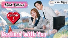 Destined With You (2023) S-1| Episode - 3 Hindi Dubbed Korean drama HD quality 720p