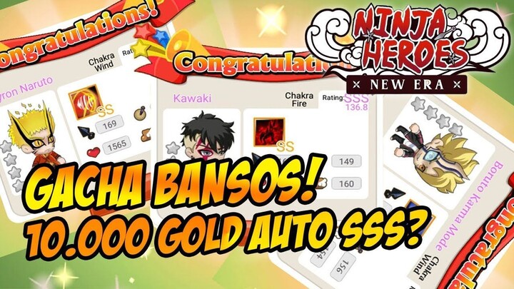 BANSOS DARI DEVELOPER CAIR! GACHA 10.000 GOLD APAKAH BAKAL MUNCUL SSS? 🔥🔥 - NINJA HEROES : NEW ERA