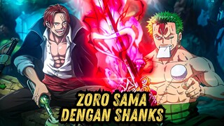 BENARKAH ZORO SAMA DENGAN SHANKS ??? INI ALASANNYA