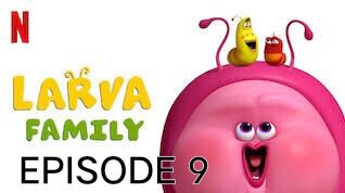 Larva Family (2023) - Episode 9 (Union)