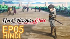 Hero Without a Class: Who Even Needs Skills S01 EP05 HINDI DUBBED unofficial