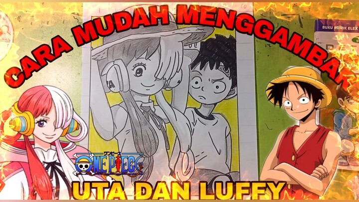 cara mudah menggambar anime one piece Luffy dan uta