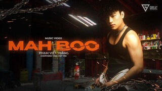 MAH BOO I PHẠM VIỆT THẮNG I OFFICIAL MV