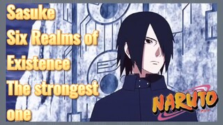 Sasuke Six Realms of Existence The strongest one