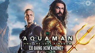 AQUAMAN & BỘ PHIM THẤT BẠI | movieON REVIEW