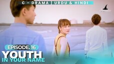 Youth In Your Name - Episode 16 Hindi Dubbed