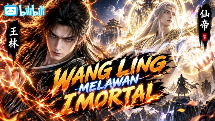 WANG LIN MELAWAN MURID RAJA IMORTAL XIAOYAOZI RENEGADEIMMORTAL