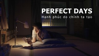 Perfect Days: Hạnh Phúc Do Chính Ta Tạo Ra