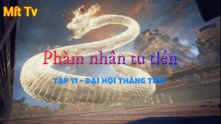 Phàm nhân tu tiên_Tập 11- Đại hội thăng tiên