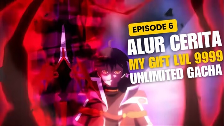 My Gift Lvl 9999 Unlimited Gacha Episode 6 - Light Melawan Kaito !!!