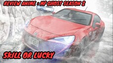 REVIEW ANIME : MF GHOST SEASON 2 || Skill or Lucky