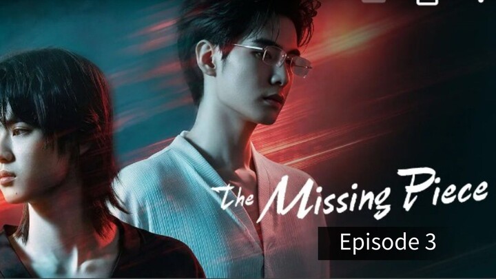 The Missing Piece 2026. Episode 3, English sub