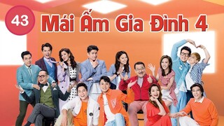 Mái Ấm Gia Đình phần 4 tập 43 | Lưu Đan | Lữ Tuệ Nghi | Đằng Lệ Danh | TVB