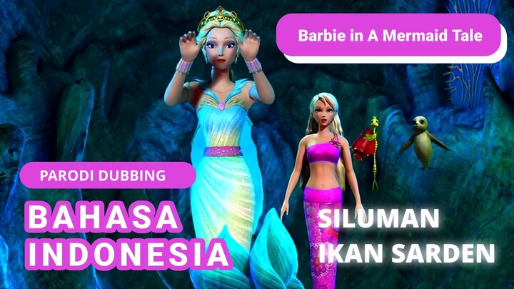 SILUMAN MERMAID ❌SILUMAN SARDEN✅😭•PARODI DUBBING BARBIE IN A MERMAID TALE•