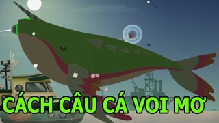 Hướng Dẫn Câu Cá Voi Mơ Cực Hiếm Ngàn Năm Có 1 Nữ Hoàng DREAM Fishing Life Top Game Android Ios