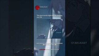 This short movie might end up changing your life 😭 #anime #animememes #animeedits #shorts