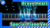 [Brave Heart] Special Piano Ver_2