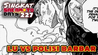 LU VS POLISI BARBAR ⁉️REVIEW SAKAMOTO DAYS 227 TERBARU INDONESIA