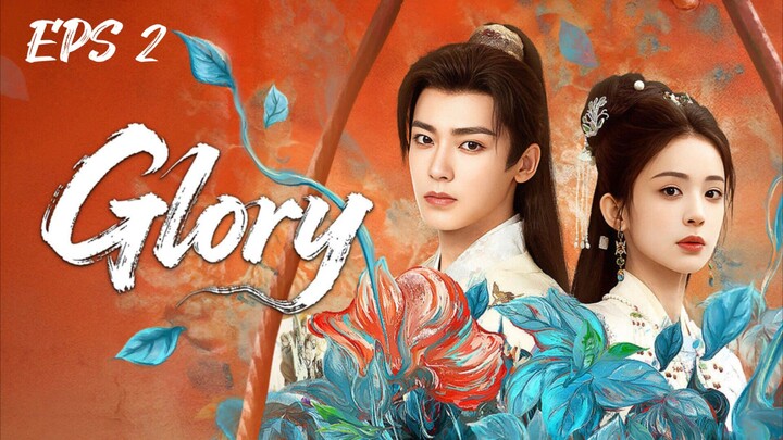 Glory (Yuming Cha Gu) Sub Indo Eps 2