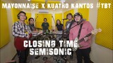 Closing Time - Semisonic | Mayonnaise x Kuatro Kantos #TBT