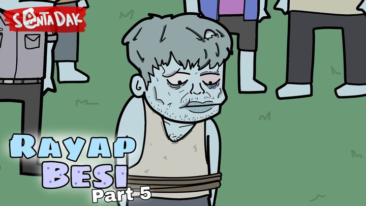 Rayap Besi Part 5 (Animasi Sentadak)