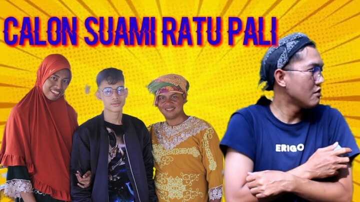 CALON SUAMI RATU PALI