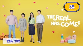 🇰🇷 THE REAL HAS COME! EPISODE 38 KDRAMA ENG SUB