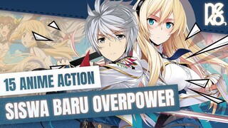 15 Rekomendasi Anime dengan MC Murid Baru yang OVERPOWER ( Action School )