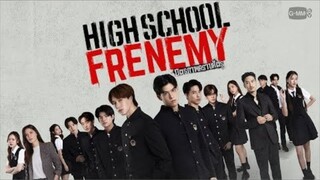 EP. 5 High School Frenemy