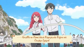 ----Gorilla no Kami kara Kagosareta Reijou wa Ouritsu Episode 9 ENGLISH SUBBED----
