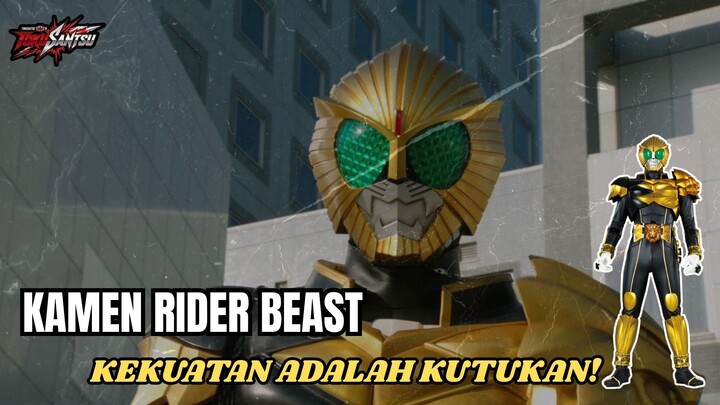 KAMEN RIDER BEAST – KUTUKAN DIBALIK KEKUATANNYA