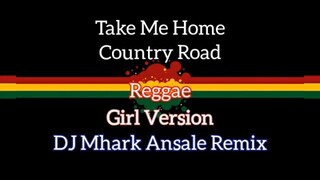 Take_Me_Home_Country_Road Reggae cover 🌴| Dj Mhark Ansale Remix 🔥