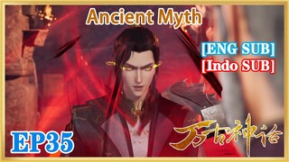 【ENG SUB】Ancient Myth EP35 1080P