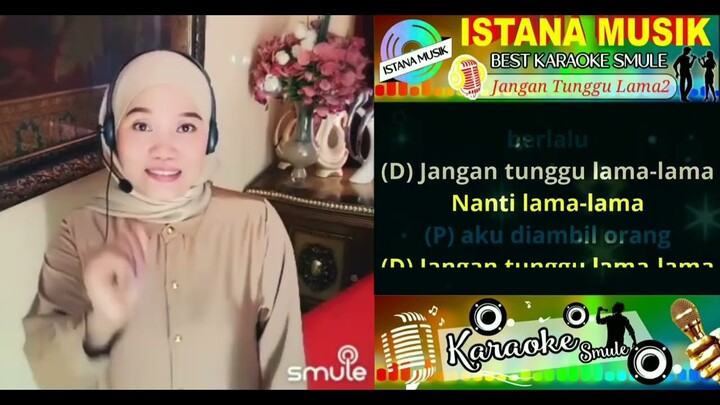 Jangan Tunggu Lama Lama - Karaoke Smule Duet
