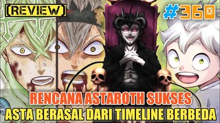 [REVIEW] BLACK CLOVER #360❗ASTA BERASAL DARI TIMELINE BERBEDA❗RENCANA ASTAROTH SUKSES❗