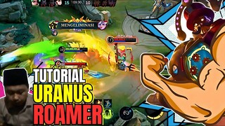 Tutorial uranus roamer || cara main uranus gak mati mati + build uranus terkuat