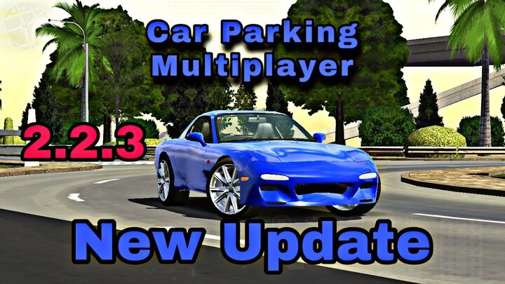 New Update | Version 2.2.3 | May 21 | Car Parking Multiplayer