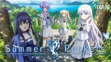 Summer Pockets - Tập 16 [Việt sub]
