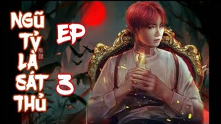 [BTS Film] NGŨ TỶ LÀ SÁT THỦ_EP 3🐯❤🐰