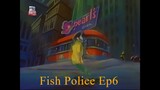 Fish Police E6 - No Way to Treat a Fillet-dy (1992)
