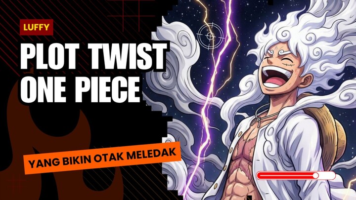 Plot Twist One Piece yang Bikin Otak Meledak
