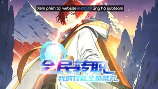 Toàn dân chuyển chức tất cả kỹ năng của ta đều là cấm chú 1_5