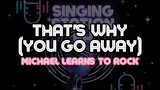 THAT'S WHY (YOU GO AWAY) - MICHAEL LEARNS TO ROCK | Karaoke Version