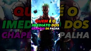 QUEM É O IMEDIATO DOS CHAPÉUS DE PALHA #onepiece #onepieceshorts #shorts #zoro #nami #sanji #luffy