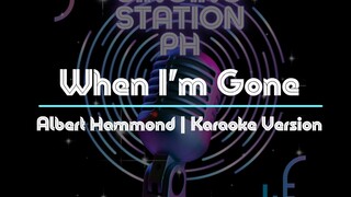 When I'm Gone by Albert Hammond | Karaoke Version