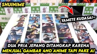DUA PRIA JEPANG DITANGKAP KARENA MENJUAL GAMBAR 4NO ANIME AI