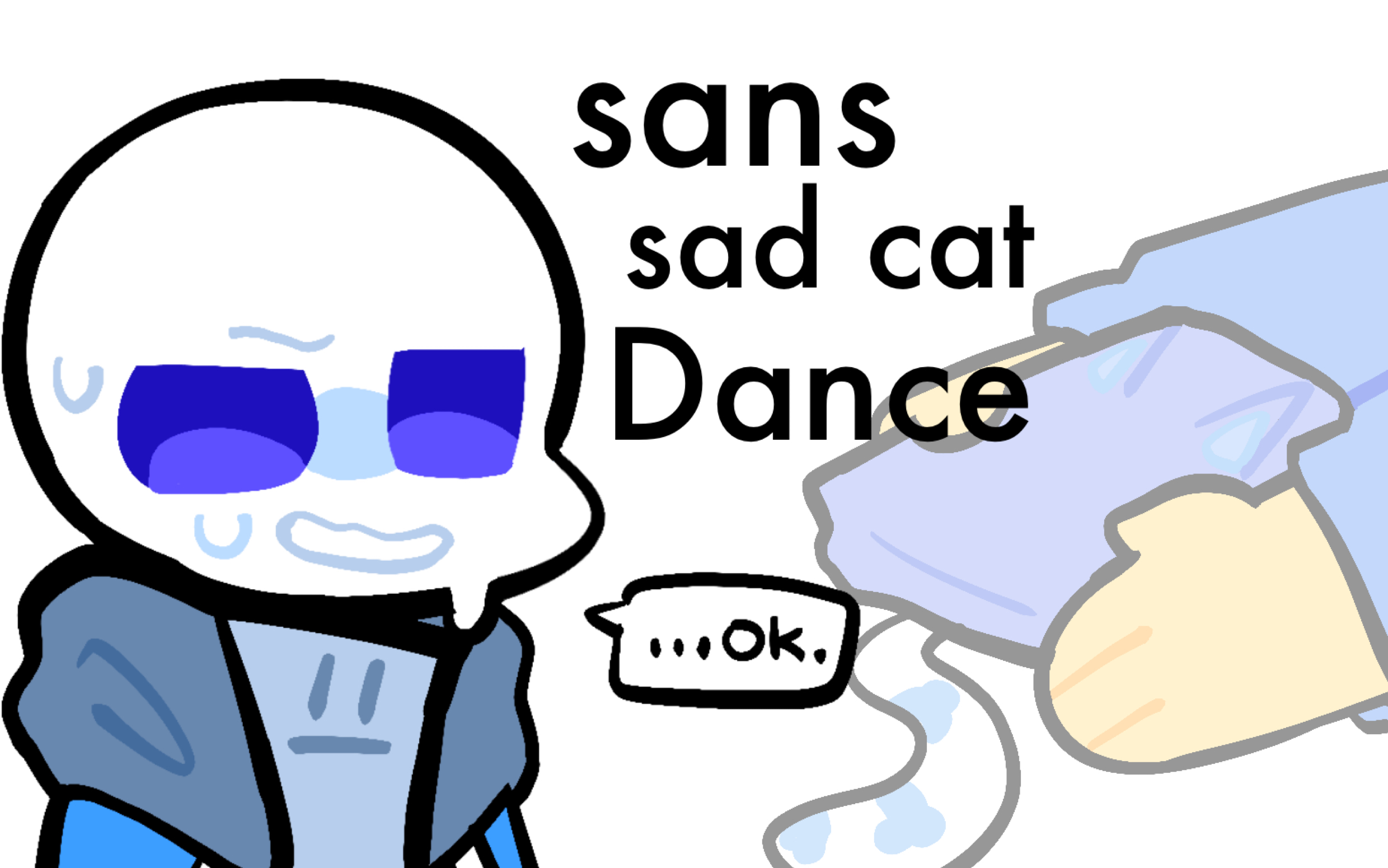 sad cat dance meme , but it's sans - BiliBili